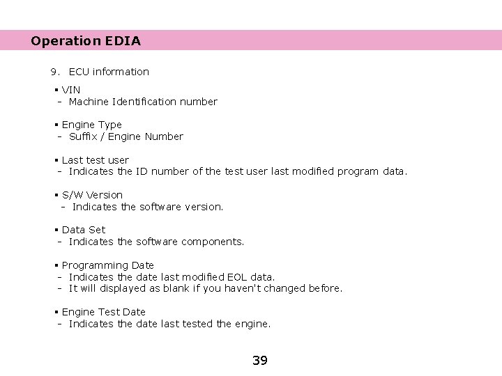 Operation EDIA 9. ECU information § VIN - Machine Identification number § Engine Type