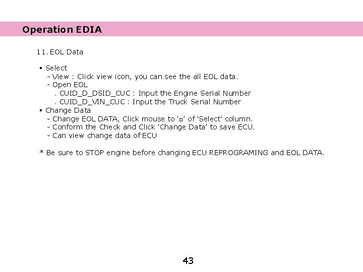 Operation EDIA 11. EOL Data § Select - View : Click view icon, you