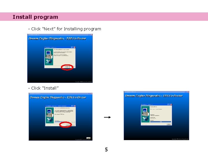 Install program - Click “Next” for Installing program - Click “Install” 5 