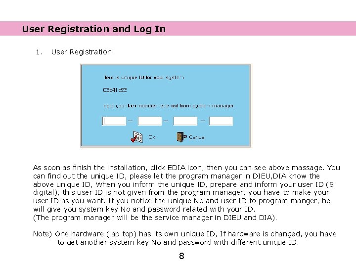 User Registration and Log In 1. User Registration As soon as finish the installation,