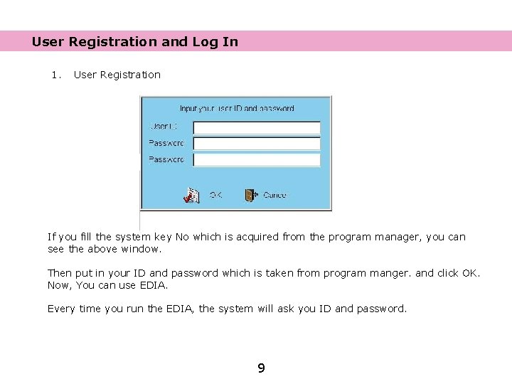 User Registration and Log In 1. User Registration If you fill the system key