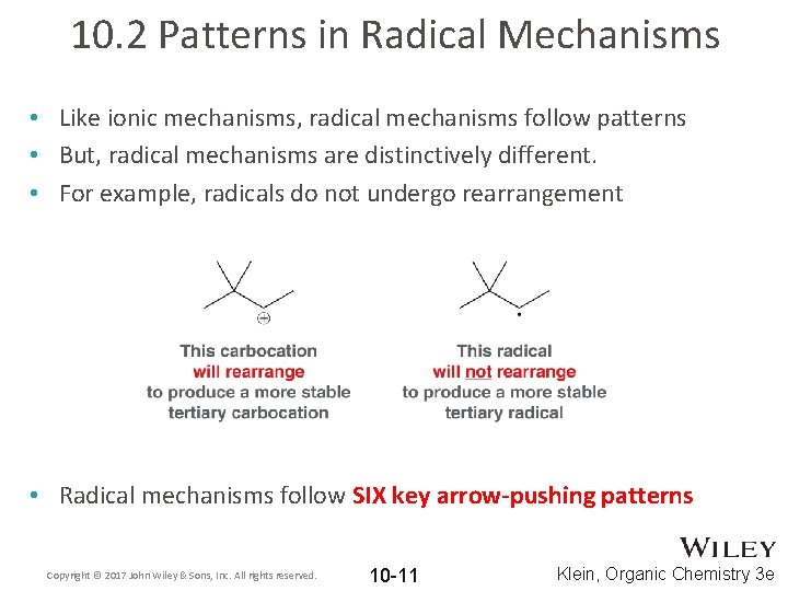 10. 2 Patterns in Radical Mechanisms • Like ionic mechanisms, radical mechanisms follow patterns