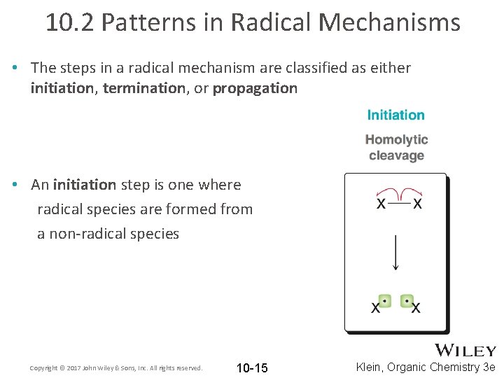 10. 2 Patterns in Radical Mechanisms • The steps in a radical mechanism are