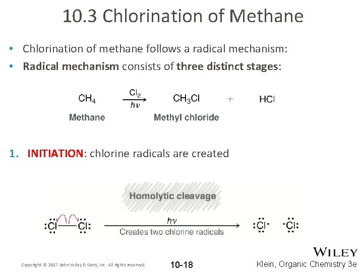 10. 3 Chlorination of Methane • Chlorination of methane follows a radical mechanism: •