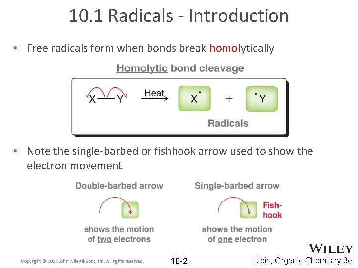 10. 1 Radicals - Introduction • Free radicals form when bonds break homolytically •