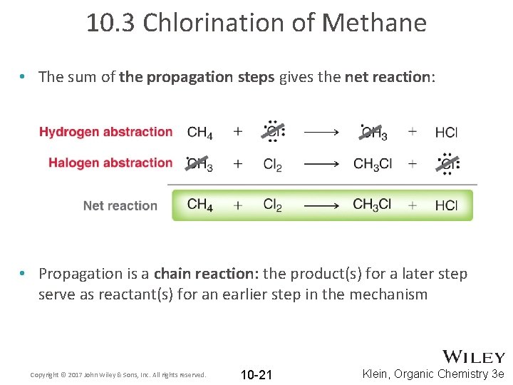 10. 3 Chlorination of Methane • The sum of the propagation steps gives the