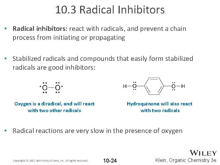 10. 3 Radical Inhibitors • Radical inhibitors: react with radicals, and prevent a chain