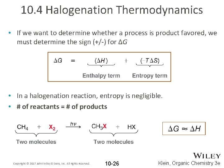 10. 4 Halogenation Thermodynamics • If we want to determine whether a process is