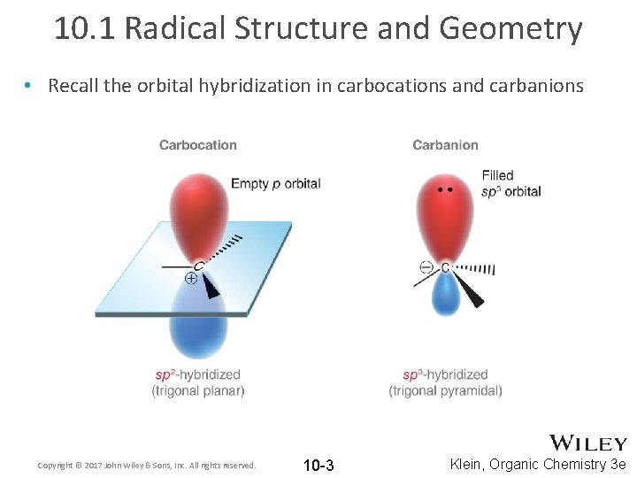 10. 1 Radical Structure and Geometry • Recall the orbital hybridization in carbocations and