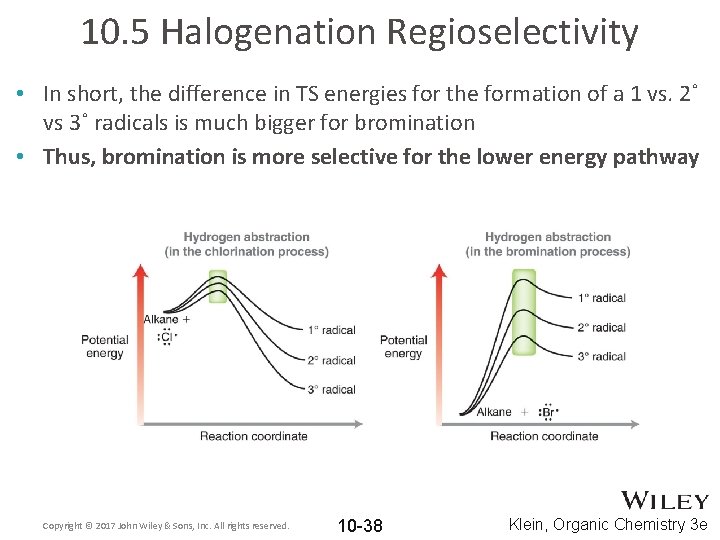 10. 5 Halogenation Regioselectivity • In short, the difference in TS energies for the