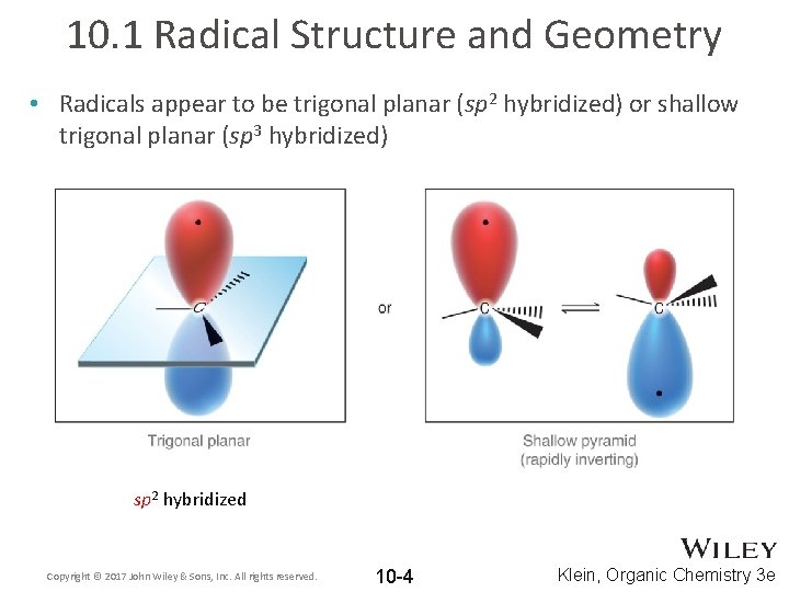 10. 1 Radical Structure and Geometry • Radicals appear to be trigonal planar (sp