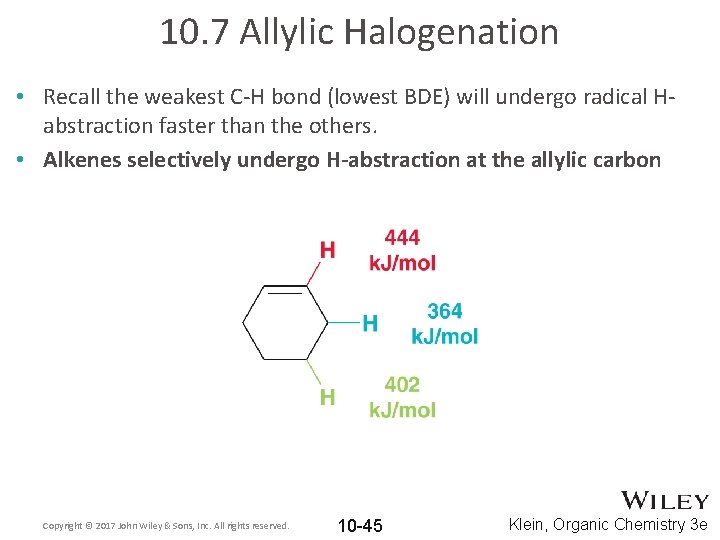 10. 7 Allylic Halogenation • Recall the weakest C-H bond (lowest BDE) will undergo