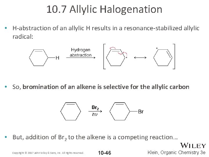 10. 7 Allylic Halogenation • H-abstraction of an allylic H results in a resonance-stabilized