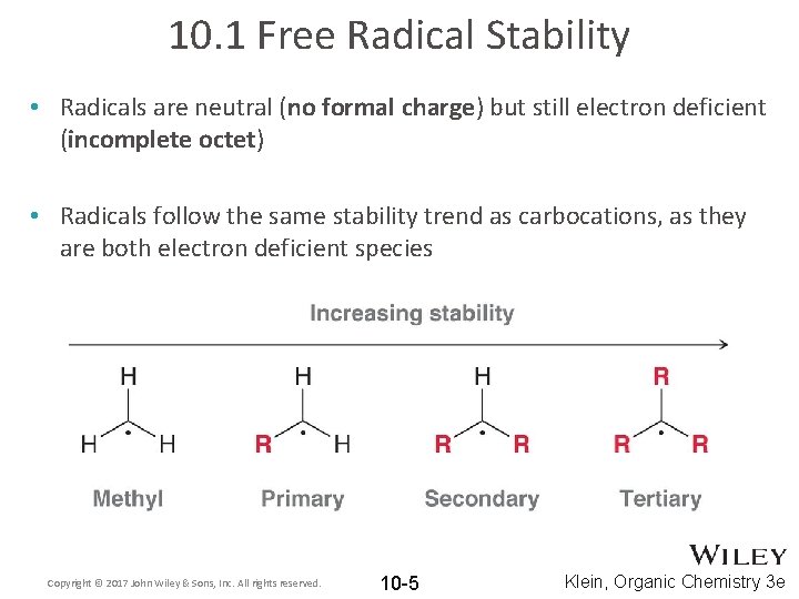 10. 1 Free Radical Stability • Radicals are neutral (no formal charge) but still