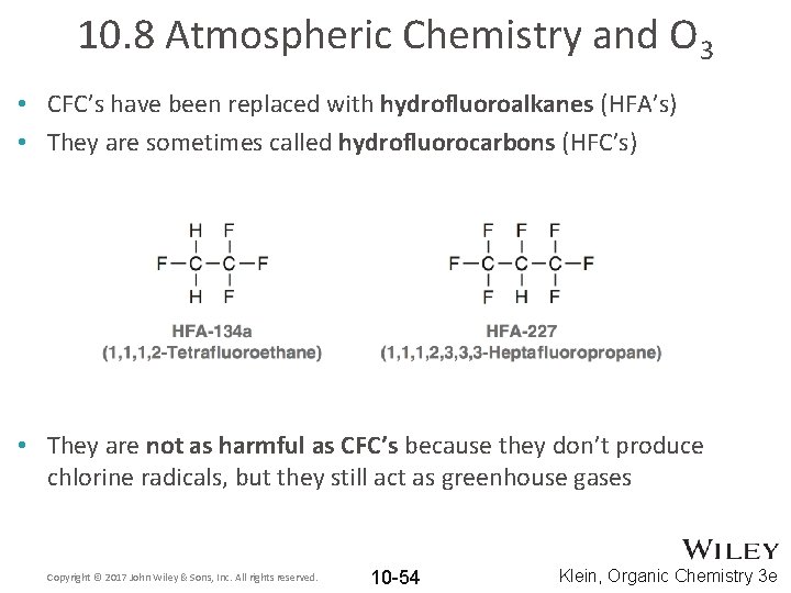 10. 8 Atmospheric Chemistry and O 3 • CFC’s have been replaced with hydrofluoroalkanes