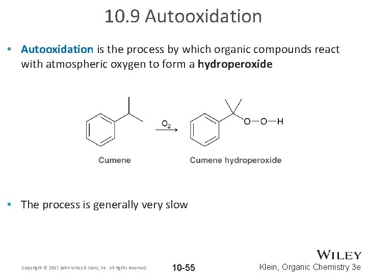 10. 9 Autooxidation • Autooxidation is the process by which organic compounds react with