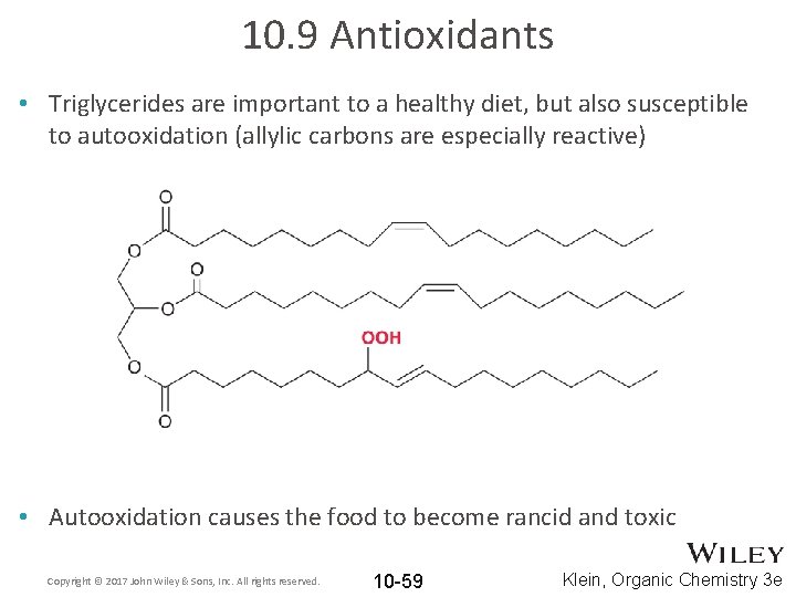 10. 9 Antioxidants • Triglycerides are important to a healthy diet, but also susceptible
