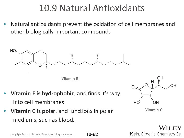10. 9 Natural Antioxidants • Natural antioxidants prevent the oxidation of cell membranes and