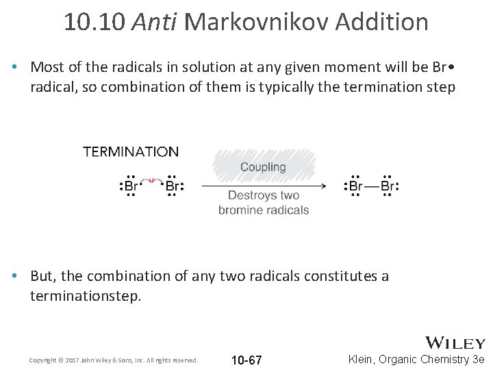 10. 10 Anti Markovnikov Addition • Most of the radicals in solution at any