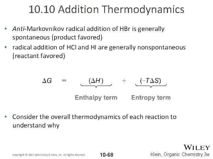 10. 10 Addition Thermodynamics • Anti-Markovnikov radical addition of HBr is generally spontaneous (product