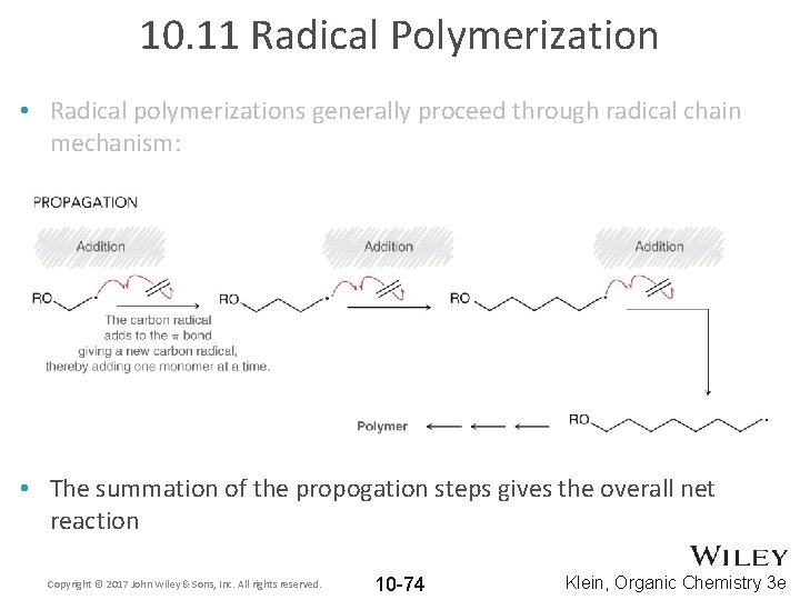 10. 11 Radical Polymerization • Radical polymerizations generally proceed through radical chain mechanism: •