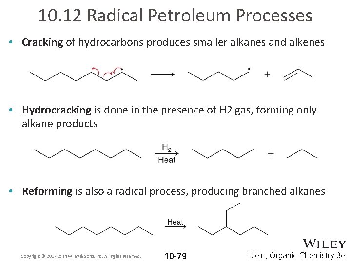 10. 12 Radical Petroleum Processes • Cracking of hydrocarbons produces smaller alkanes and alkenes