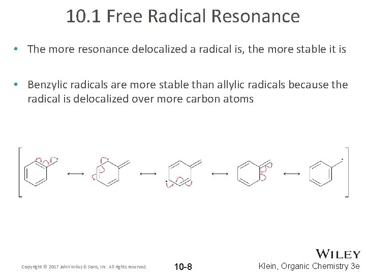 10. 1 Free Radical Resonance • The more resonance delocalized a radical is, the