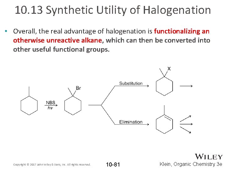 10. 13 Synthetic Utility of Halogenation • Overall, the real advantage of halogenation is