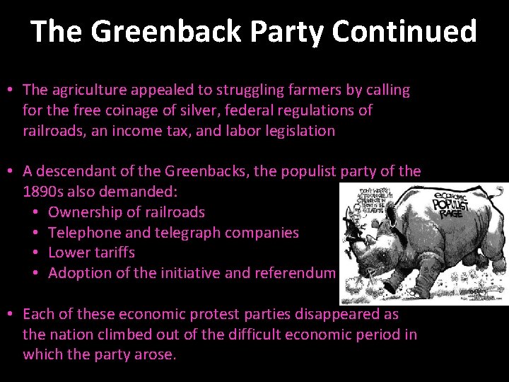 The Greenback Party Continued • The agriculture appealed to struggling farmers by calling for