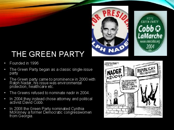 THE GREEN PARTY • Founded in 1996 • The Green Party began as a