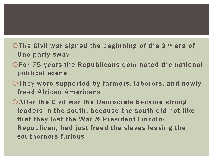  The Civil war signed the beginning of the 2 nd era of One