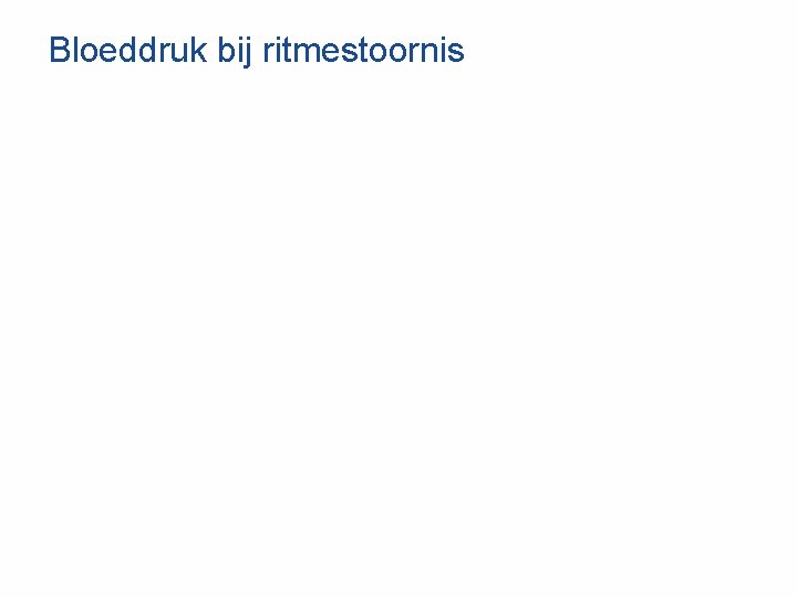 Bloeddruk bij ritmestoornis 