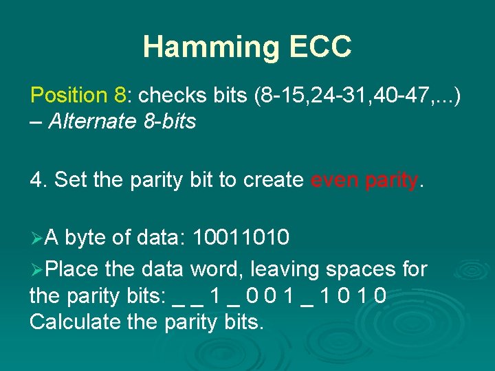 Hamming ECC Position 8: checks bits (8 -15, 24 -31, 40 -47, . .