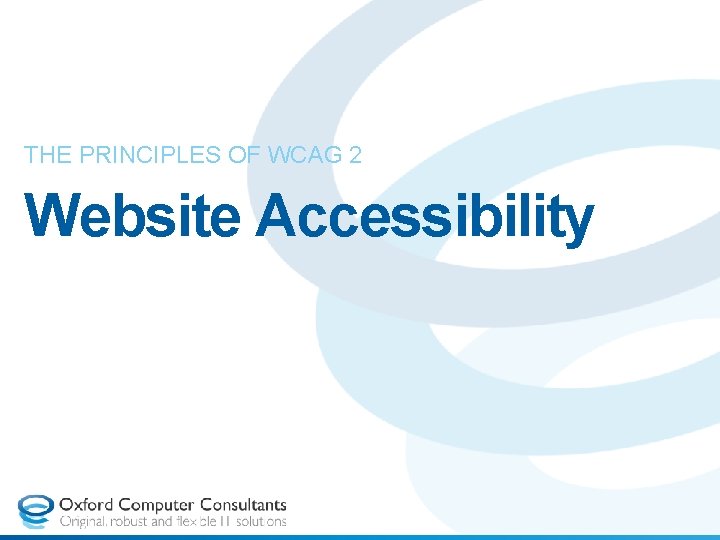 THE PRINCIPLES OF WCAG 2 Website Accessibility 