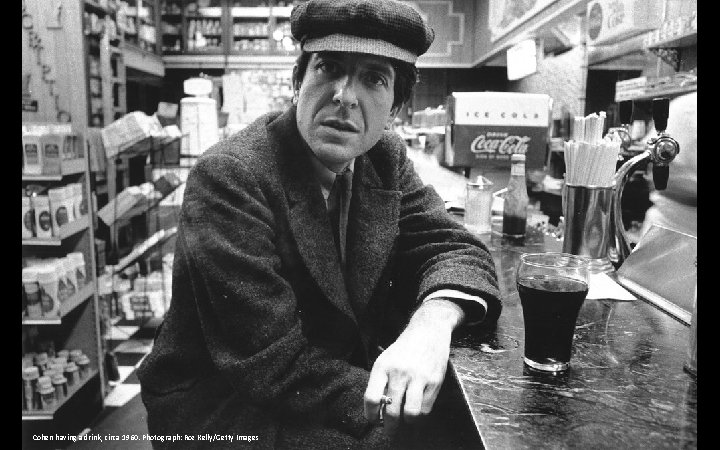 Cohen having a drink, circa 1960. Photograph: Roz Kelly/Getty Images 