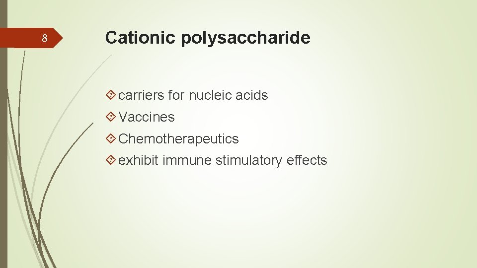 8 Cationic polysaccharide carriers for nucleic acids Vaccines Chemotherapeutics exhibit immune stimulatory effects 