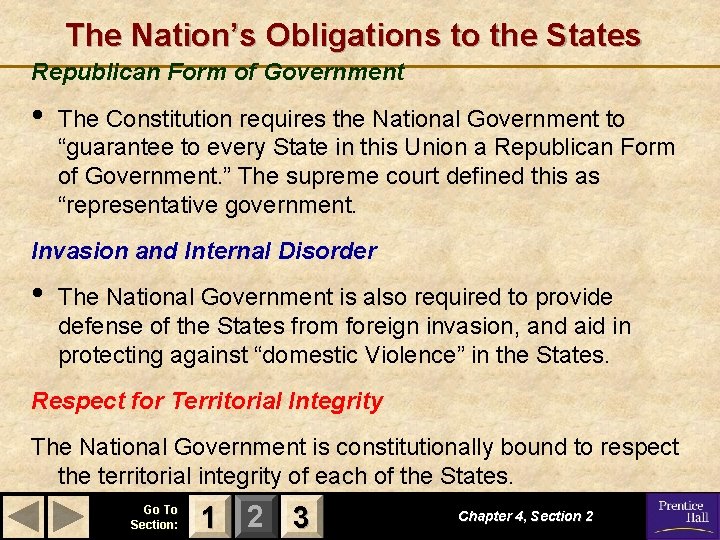 The Nation’s Obligations to the States Republican Form of Government • The Constitution requires