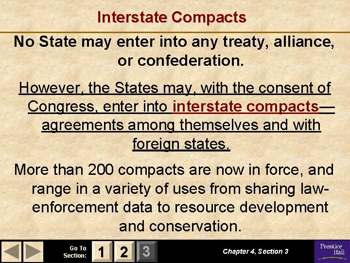 Interstate Compacts No State may enter into any treaty, alliance, or confederation. However, the