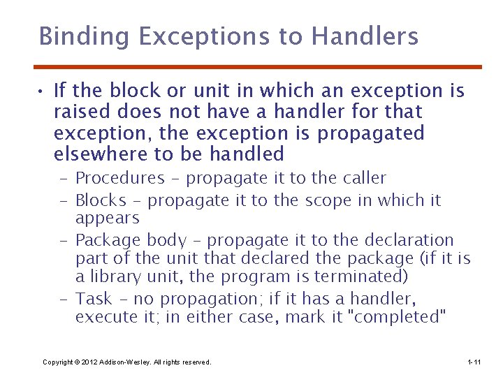 Binding Exceptions to Handlers • If the block or unit in which an exception
