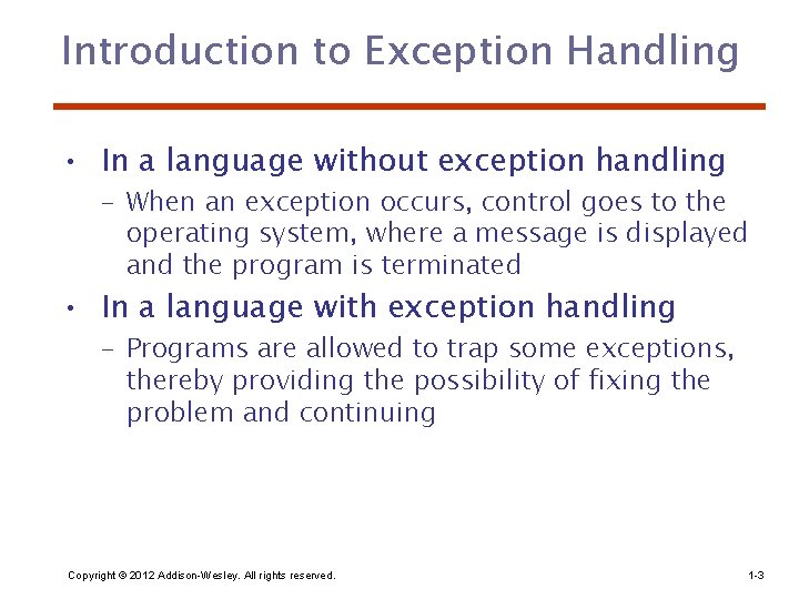Introduction to Exception Handling • In a language without exception handling – When an
