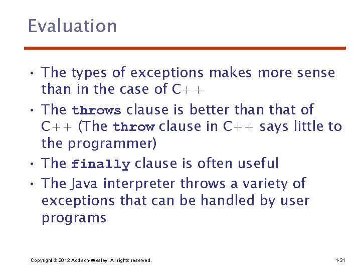 Evaluation • The types of exceptions makes more sense than in the case of