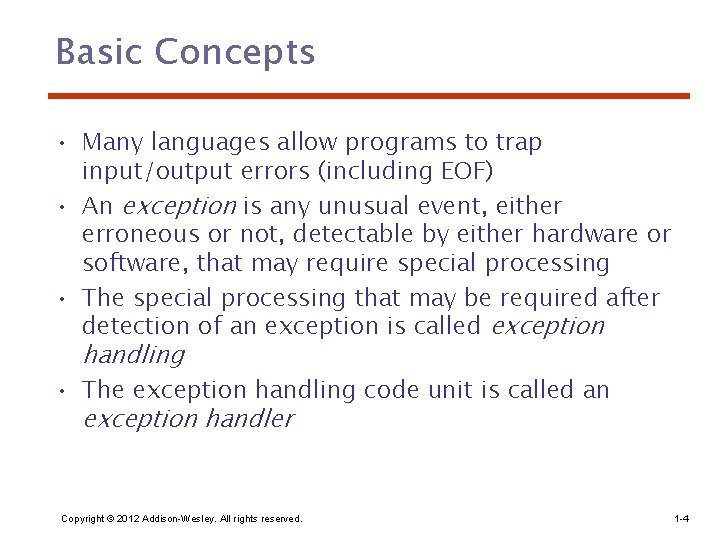 Basic Concepts • Many languages allow programs to trap input/output errors (including EOF) •