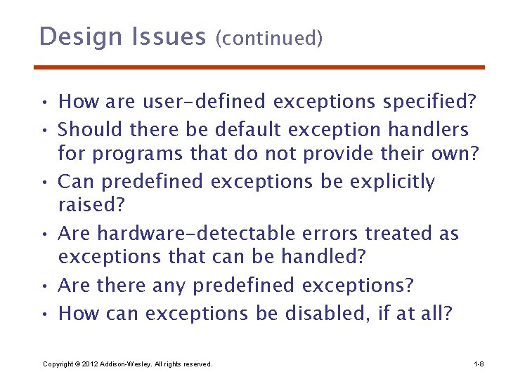 Design Issues (continued) • How are user-defined exceptions specified? • Should there be default