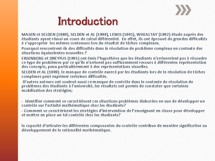 Introduction MASEN et SELDEN (1989), SELDEN et AL (1999), LEWIS (1991), WHEALTAY (1992) étude