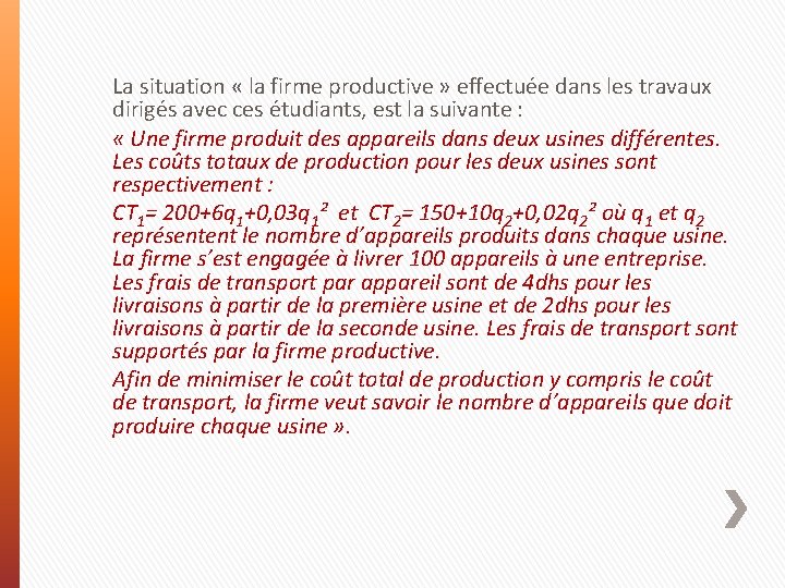 La situation « la firme productive » effectuée dans les travaux dirigés avec ces