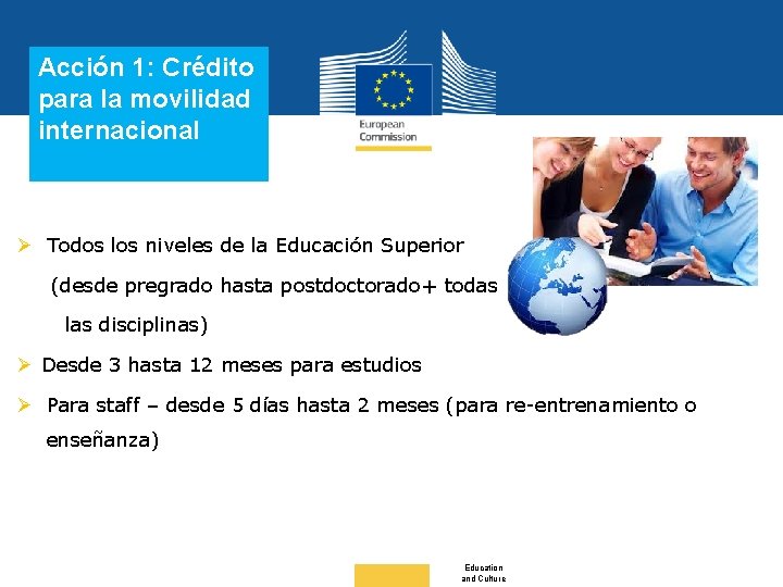 Acción 1: Crédito para la movilidad internacional Ø Todos los niveles de la Educación