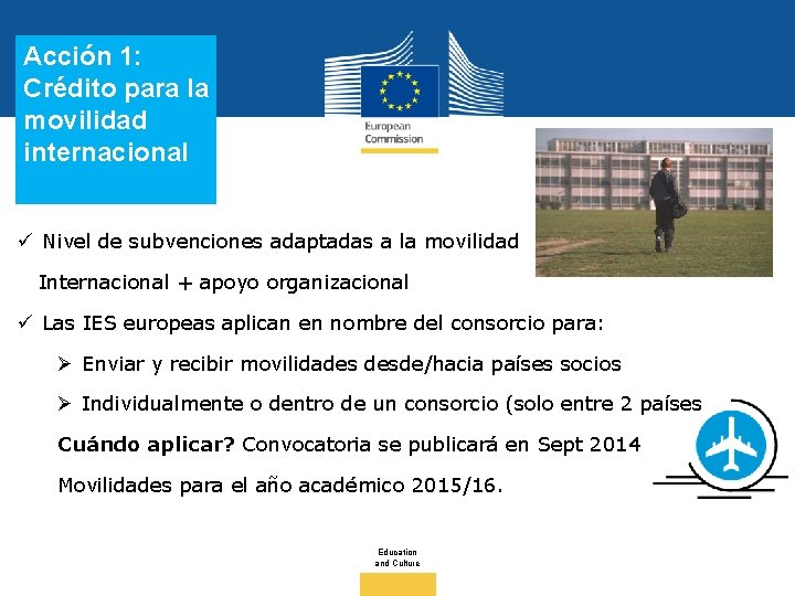 Acción 1: Crédito para la movilidad internacional ü Nivel de subvenciones adaptadas a la