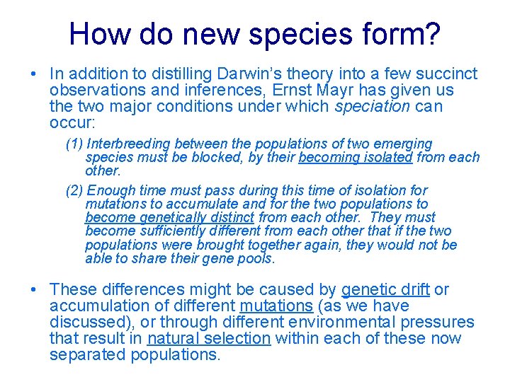 How do new species form? • In addition to distilling Darwin’s theory into a