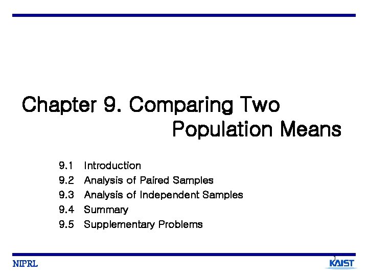 Chapter 9. Comparing Two Population Means 9. 1 9. 2 9. 3 9. 4