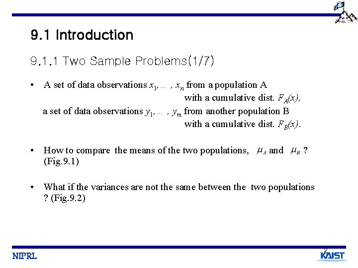 9. 1 Introduction 9. 1. 1 Two Sample Problems(1/7) • A set of data